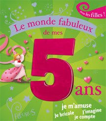 Le monde fabuleux de mes 5 ans - fille