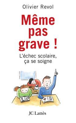 Même pas grave: L'échec scolaire ça se soigne