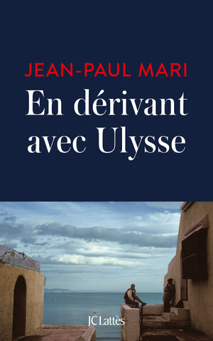 En dérivant avec Ulysse