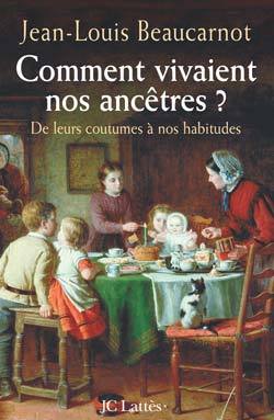 Comment vivaient nos ancêtres ? De leurs coutumes à nos habitudes