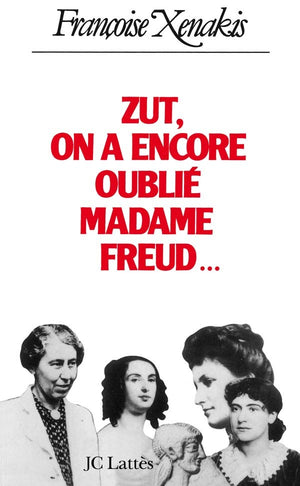 Zut ! on a encore oublié Madame Freud