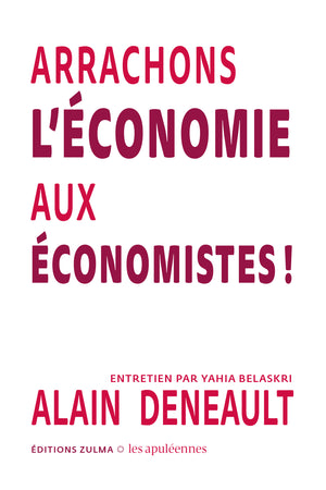 Arrachons l’économie aux économistes !