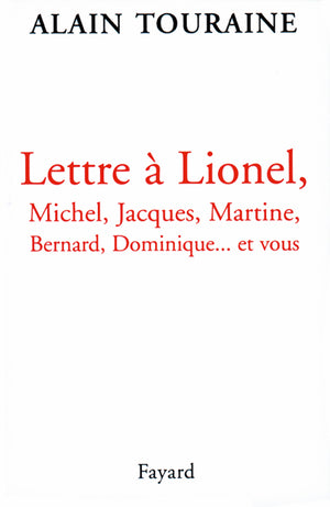 Lettre à Lionel, Michel, Jacques, Martine, Bernard, Dominique... et vous