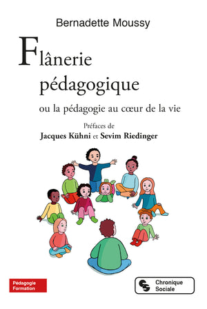 Flânerie pédagogique: ou la pédagogie au coeur de la vie