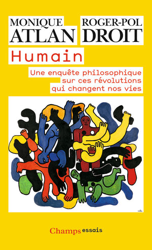 Humain: Une enquête philosophique sur ces révolutions qui changent nos vies