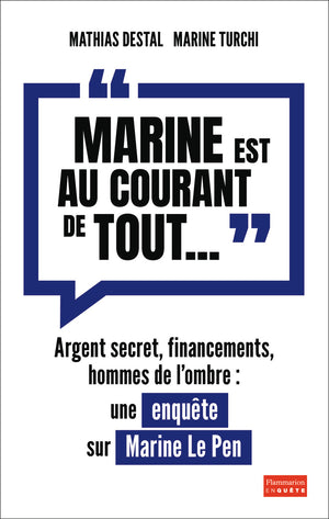 «Marine est au courant de tout...»