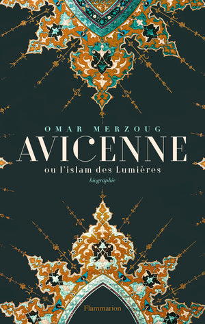 Avicenne: Ou l'islam des Lumières