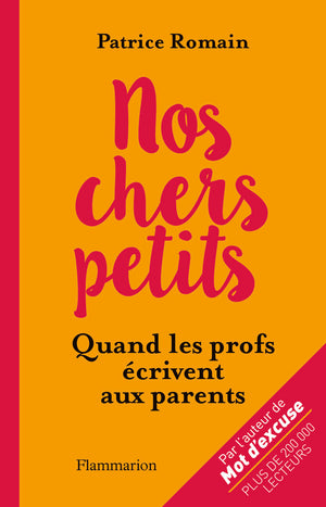 Nos chers petits...: les parents écrivent aux enseignants