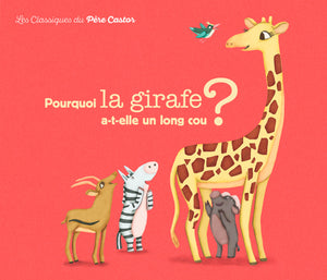 Pourquoi la girafe a-t-elle un long cou?