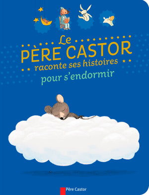 Le Père Castor raconte ses histoires pour s'endormir