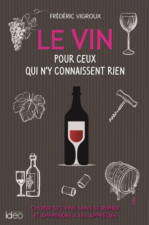 Le vin pour ceux qui n'y connaissent rien