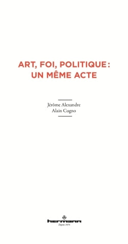 Art, foi, politique : un même acte