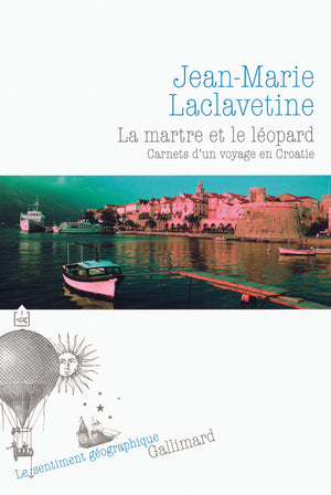 la martre et le léopard: carnets d'un voyage en croatie