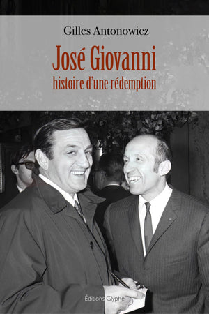 Jose Giovanni, histoire d'une redemption