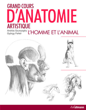 Grand cours d'anatomie artistique: L'homme et l'animal