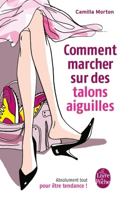 Comment marcher sur des talons aiguilles