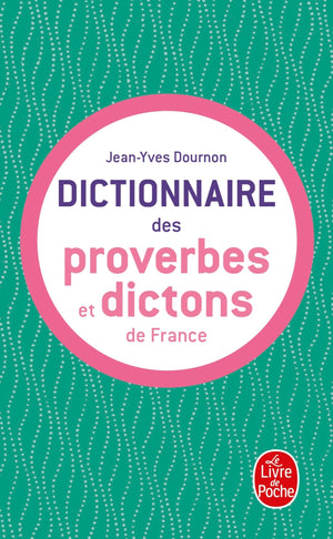 Le dictionnaire des proverbes et dictons de France