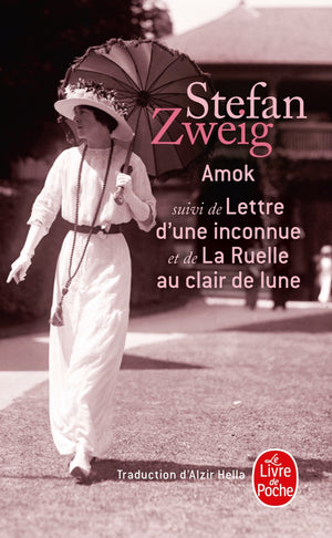 Amok ou Le Fou de Malaisie : suivi de Lettre d'une inconnue et de La Ruelle au clair de lune