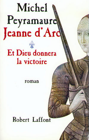 Jeanne d'Arc - T.1 - Et Dieu donnera la victoire (01)