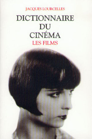 Dictionnaire du cinéma, tome 3 : les films