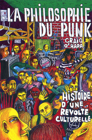 La philosophie du punk: Histoire d'une révolte culturelle