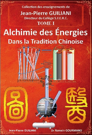 Alchimie des énergies dans la Tradition chinoise Tome 1