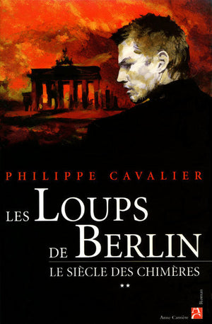 Les loups de Berlin, tome 2: Le siècle des chimères