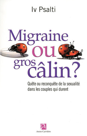 Migraine ou gros câlin ?