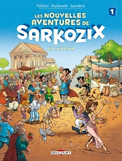 Les nouvelles aventures de Sarkozix, tome 1 : Sur le retour