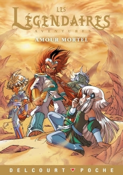 Les Légendaires - Aventures T03: Amour mortel