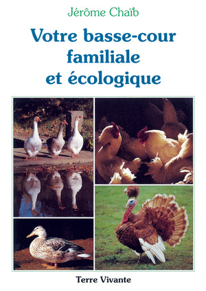 Votre basse-cour familiale et écologique