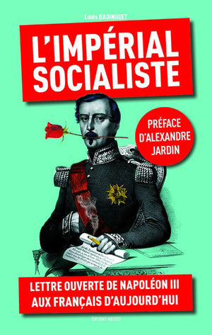 L'impérial socialiste - Lettre ouverte de Napoléon III aux français d'aujourd'hui