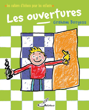 Les cahiers d'échecs pour les enfants : les ouvertures