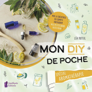 Mon DIY de poche - Spécial aromathérapie