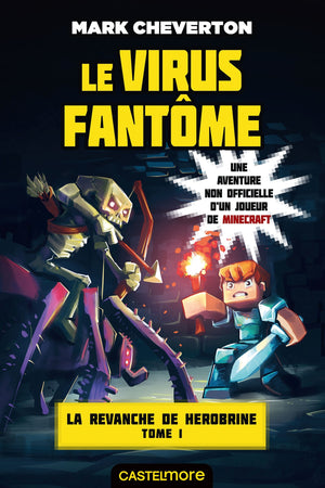 La Revanche de Herobrine, T1 : Le virus fantôme