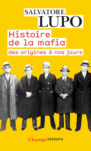 Histoire de la mafia: des origines à nos jours