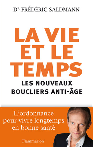 La vie et le temps : Les nouveaux boucliers anti-âge