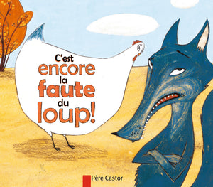 C'est encore la faute du loup !