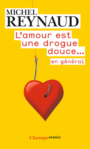 L'amour est une drogue douce... en général