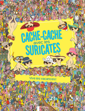 Cache-cache avec les suricates: Vive les vacances !