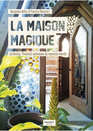 La maison magique - Earthship