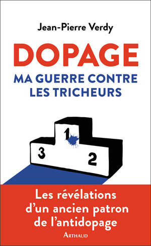 Dopage : ma guerre contre les tricheurs