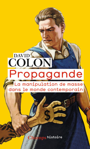 Propagande: La manipulation de masse dans le monde contemporain