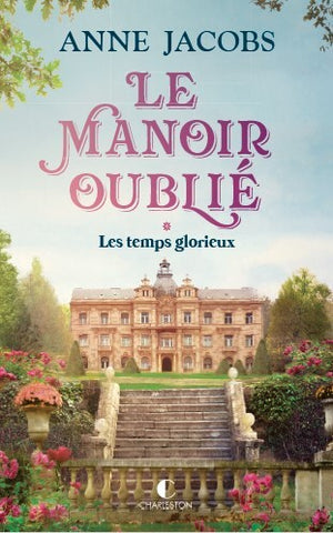 Le Manoir oublié: Les temps glorieux