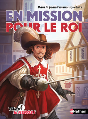 En mission pour le roi - Dans la peau d'un mousquetaire