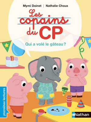 Les copains du CP, qui a volé le gâteau ?