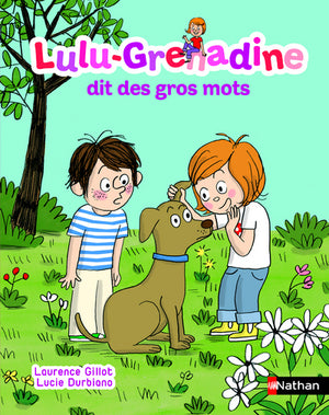 Lulu-Grenadine dit des gros mots