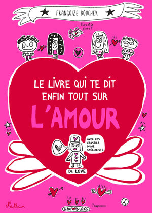 Le livre qui te dit enfin tout sur l'amour