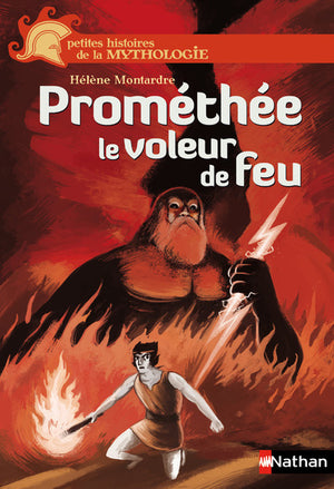 Prométhée, le voleur de feu - Petites histoires de la Mythologie