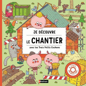 Je découvre le chantier avec les trois petits cochons - Dès 3 ans